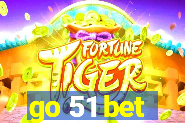 go 51 bet